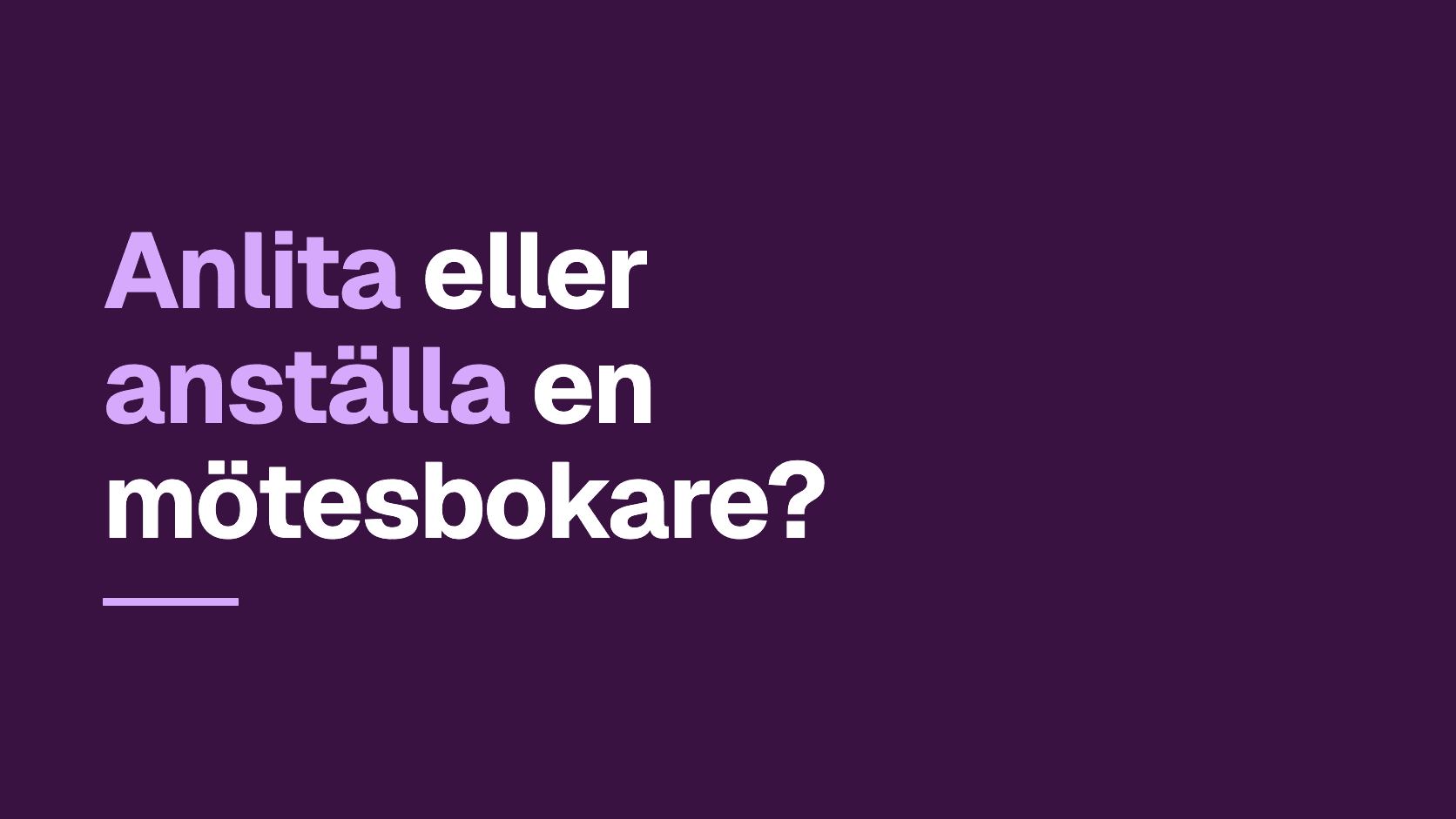 Grafiskt omslag med rubriken: Anlita eller anställa en mötesbokare?