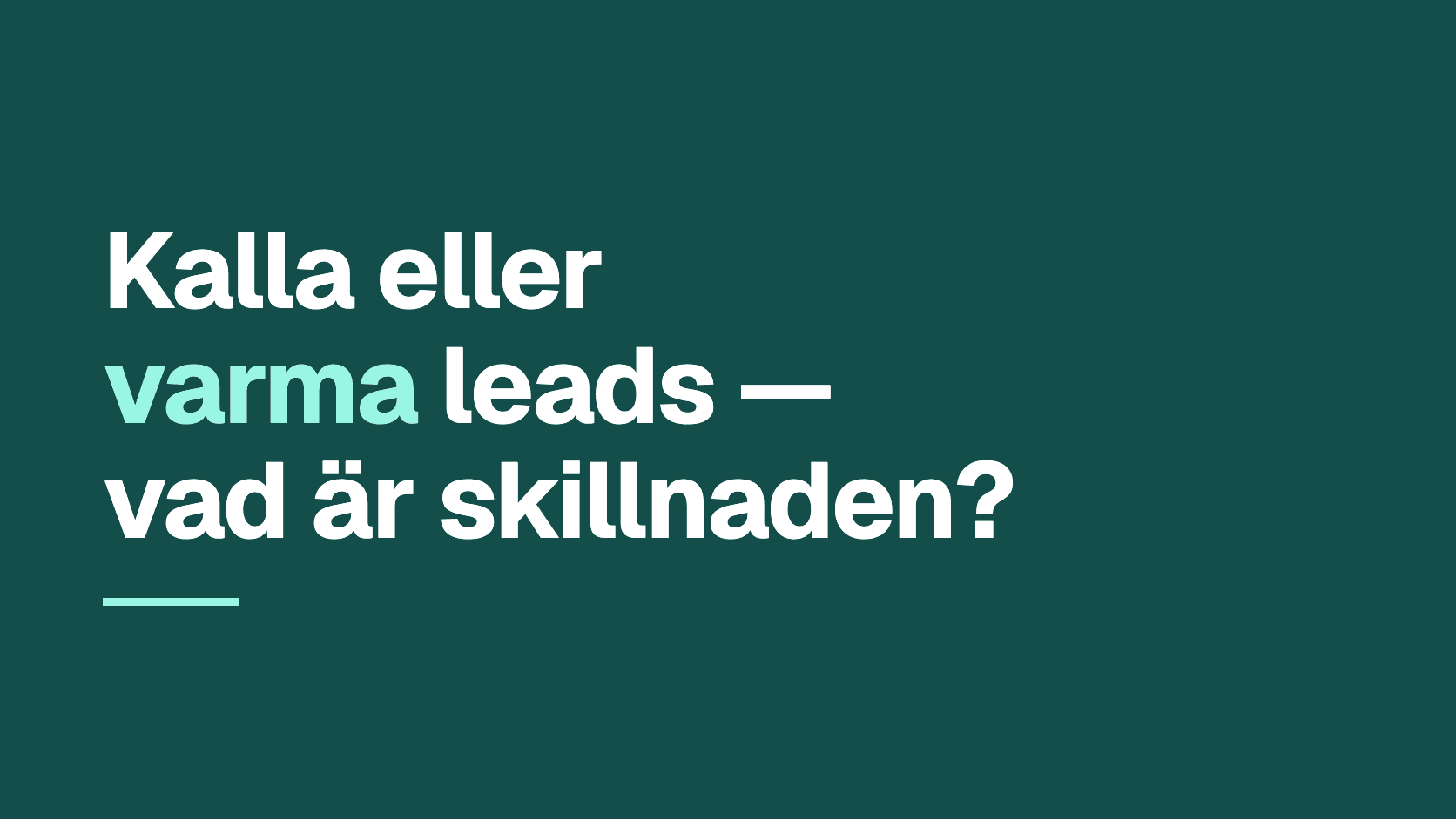 Grafiskt omslag med frågan: Vad är skillnaden mellan kalla och varma leads?