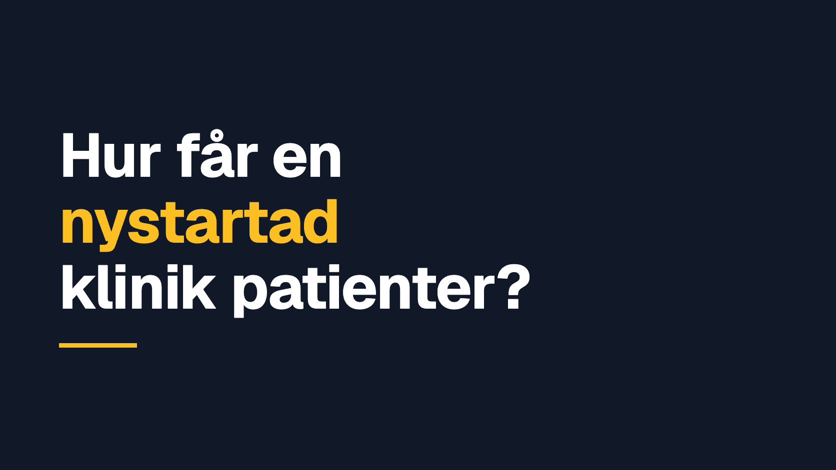 Grafiskt omslag med frågan: Hur får en nystartad klinik patienter?