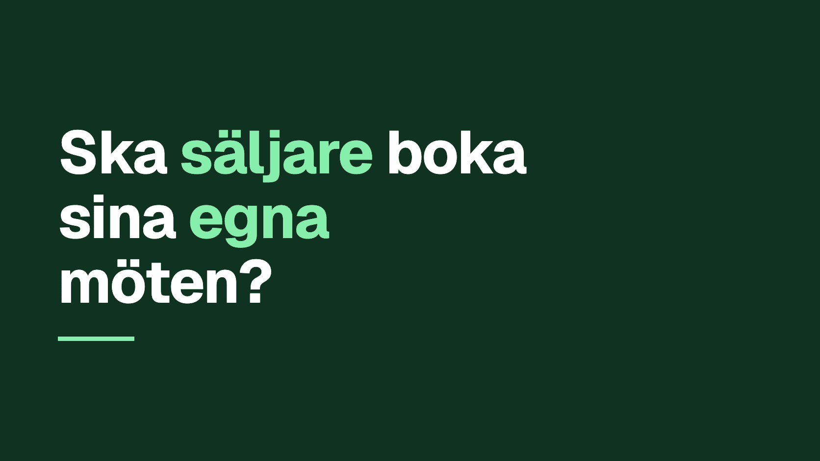 Grafiskt omslag med texten: Ska säljare boka sina egna möten?