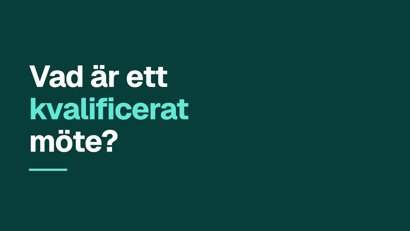 Grafiskt omslag med texten: Vad är ett kvalificerat möte?