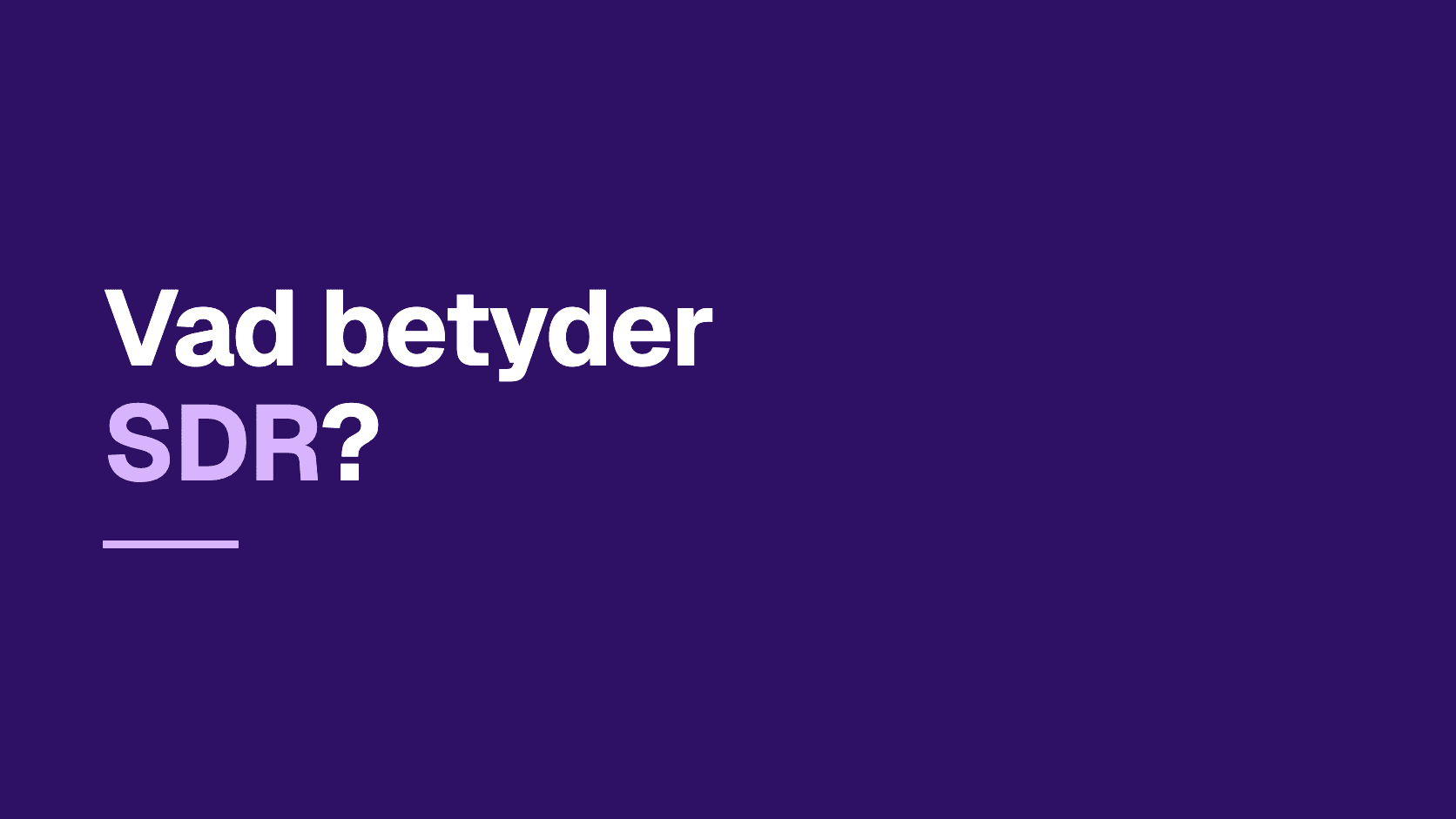 Grafiskt omslag med frågan: Vad betyder SDR?