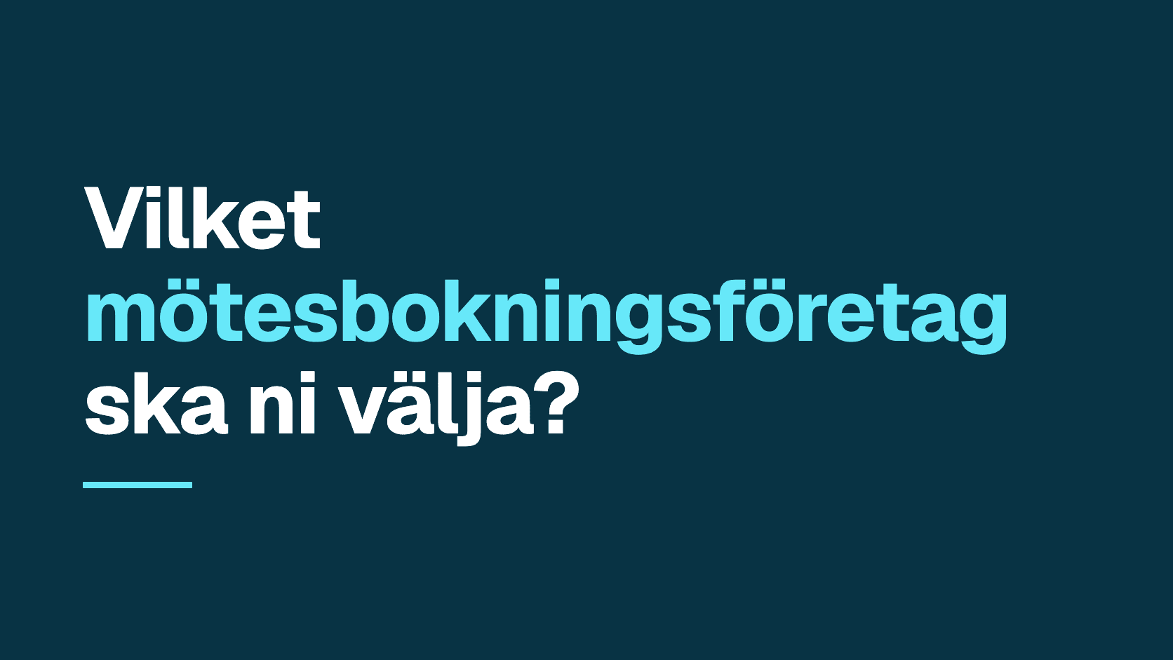 Grafiskt omslag med frågan: Vilket mötesbokningsföretag ska ni välja?